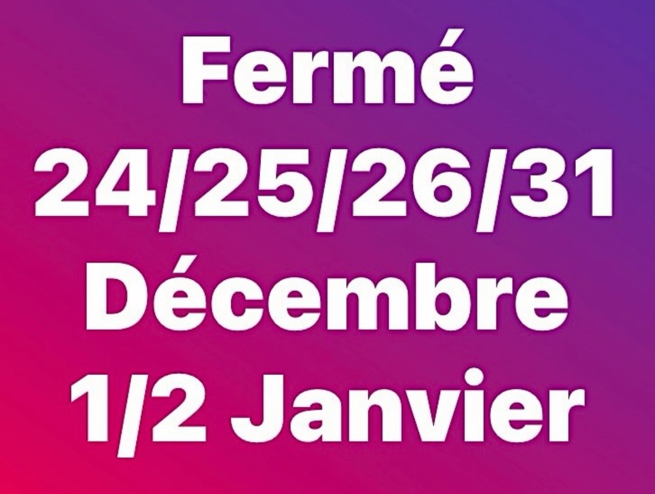 Fermeture pour les fêtes