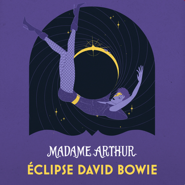 Madame Arthur éclipse Bowie