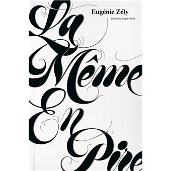 Rencontre avec Eugénie Zély pour La même en pire