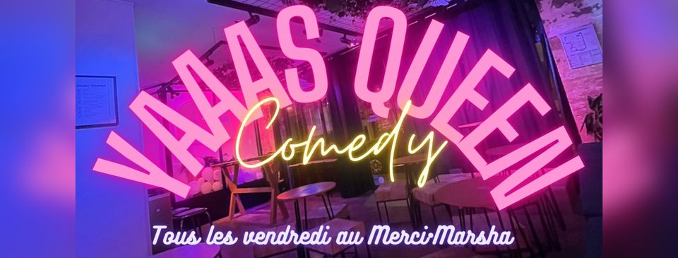 Yaaas queen comedy club