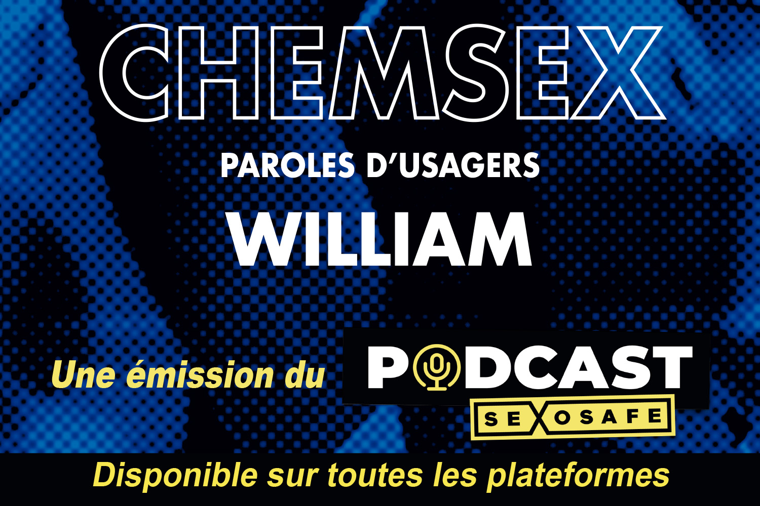 Chemsex, paroles d'usagers. William