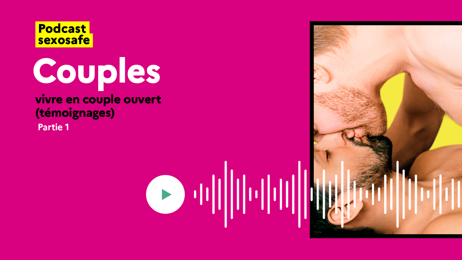 Couples - Vivre en couple ouvert (témoignages) - Partie 1