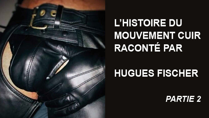 L'histoire du mouvement cuir - Partie 2