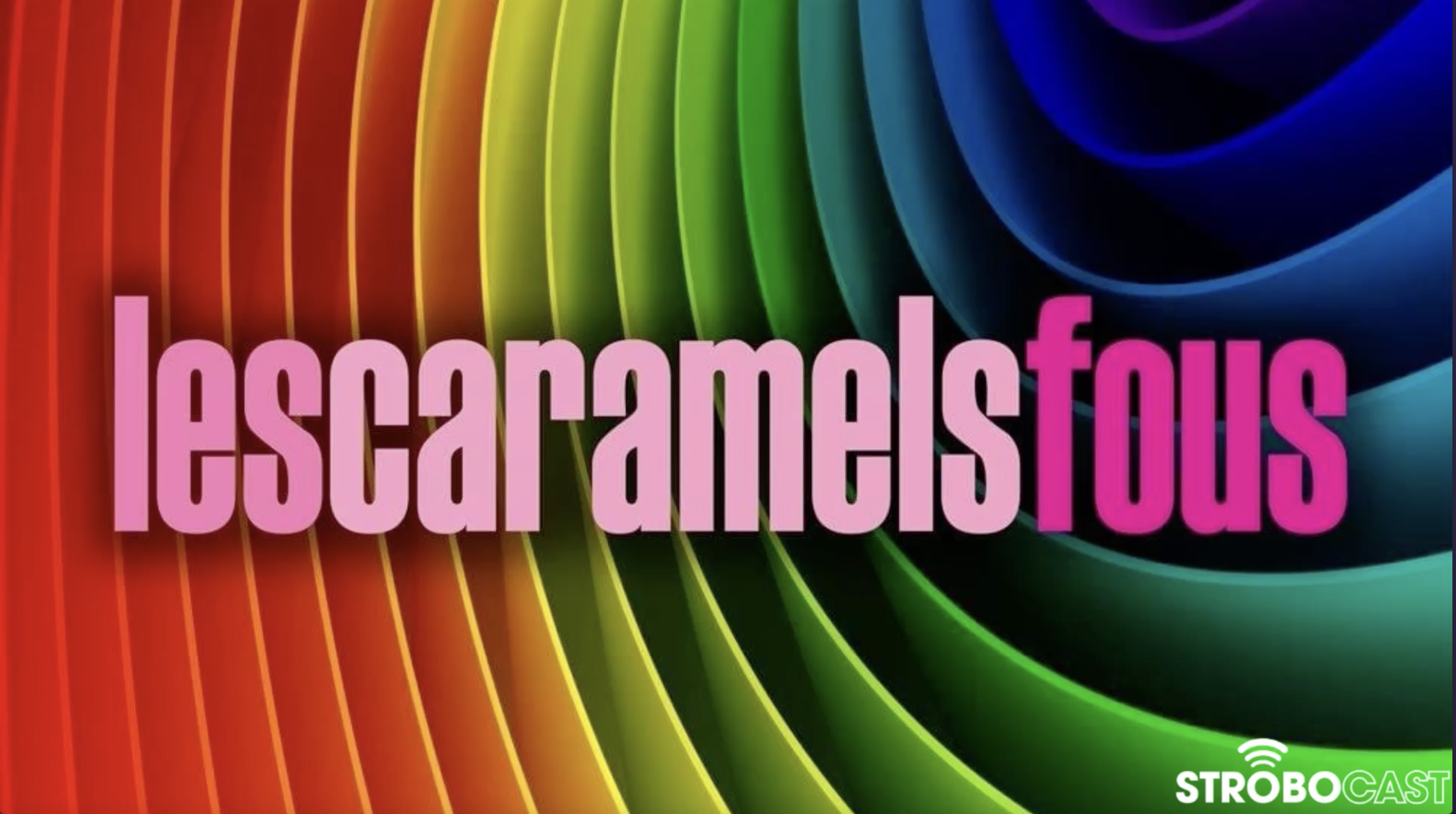 Les Caramels fous