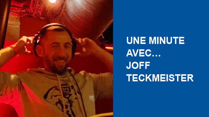 Une minute avec Joff Teckmeister